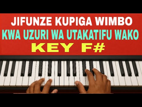 KWA UZURI WA UTAKATIFU WAKO NAKWABUDU BWANA - KEY F#. PIANO TUTORIAL 