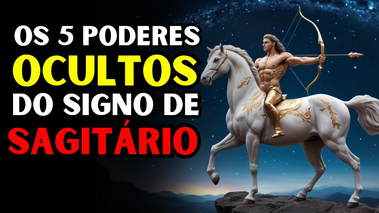 OS 5 PODERES OCULTOS DO SIGNO DE SAGITÁRIO: SEGREDOS, DONS E TALENTOS