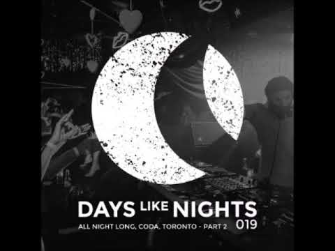 Eelke Kleijn - DAYS like NIGHTS 019 - All Night Long From Coda, Toronto, Canada, Part 2