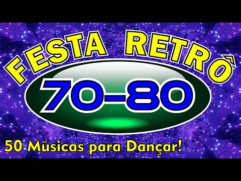 FESTA RETRÔ 70 e 80 (Um sequência de 50 sonzeiras para você Dançar)