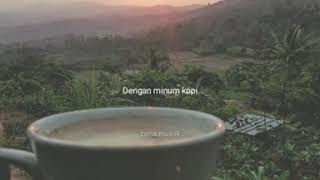 Download lagu Story WA terbaru kopi (story pagi) mp3