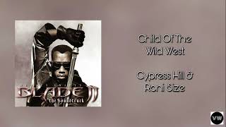 Cypress Hill &amp; Roni Size - Child Of The Wild West (Clean Version)