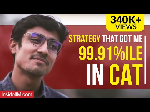 Strategy Which Got Me 99.91 Percentile In CAT, Ft. Ananta Chhajer, IIM Ahmedabad