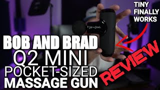 BOB and BRAD Q2 Mini Massage Gun REVIEW