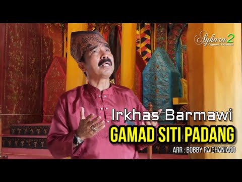Gamad Siti Padang - Irkhas Barmawi