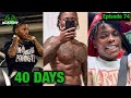 How To Change Your Life In 40 Days Episode 74