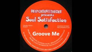 Deep Groove Theory Groove Me ( Soul Satisfaction Mix )