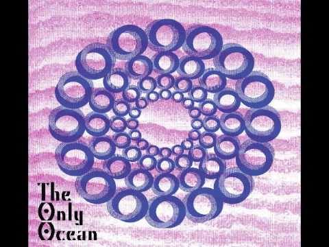 The Only Ocean - The Only Ocean (Album)