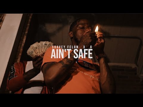 Suavey Felon x G - Ain't Safe [Official Video]
