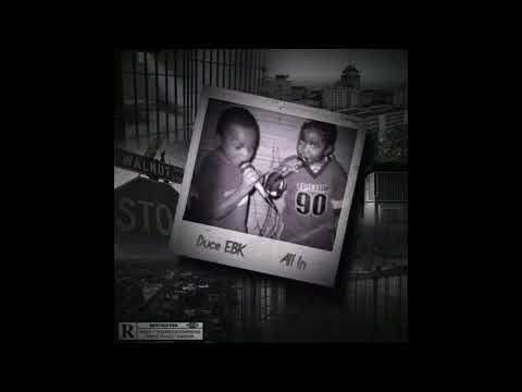 Duce EBK- All In