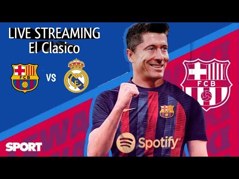 Live Streaming El Clasico Barcelona vs Real Madrid | Internasional friendly match