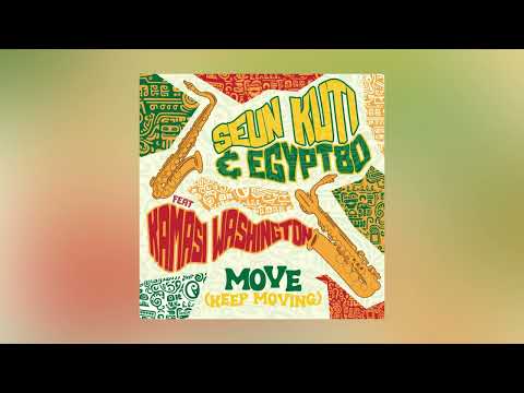 Seun Kuti & Egypt 80 feat. Kamasi Washington - Move (Keep Moving Version) (Audio)