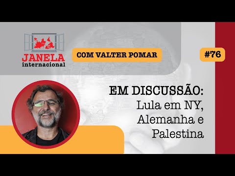 Janela Internacional #76 | Lula em NY, Alemanha e Palestina