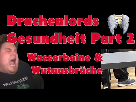 Drachenlords Gesundheit Part 2 - Von Wasserbeinen und Wutausbrüchen