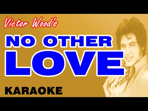NO OTHER LOVE - Victor Wood (All About Love KARAOKE)