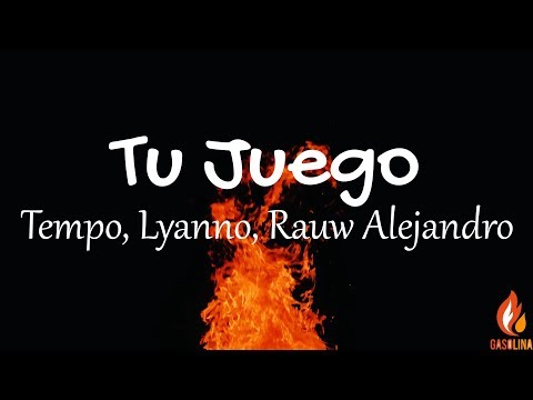 Tempo, Lyanno, Rauw Alejandro - Tu Juego (Letras / Lyrics) | Gasolina