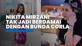 Kembali Memanas, Nikita Mirzani tak Jadi Berdamai dengan Bunda Corla karena Menghina Anak-anaknya