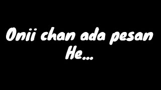 Download lagu nada dering dan notifikasi whatsapp lucu keren terbaru, Onii chan ada pesan He... mp3