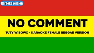 Download lagu NO COMMENT - KARAOKE LIRIK (REGGAE VERSION) mp3