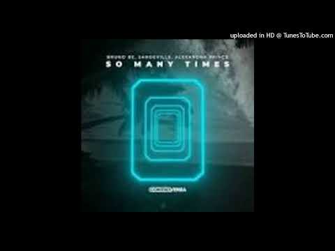 Alexandra Prince, Bruno Be & Sandeville = So Many Times (Extended Mix) [CONTROVERSIA]