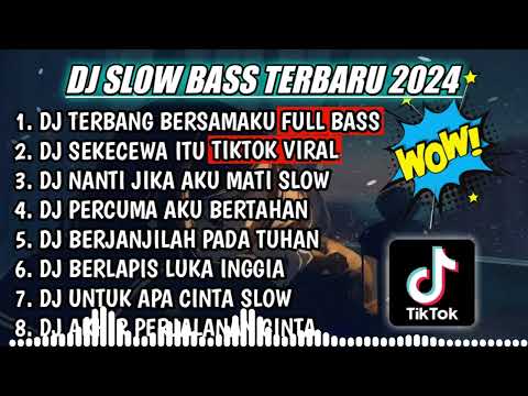 DJ SLOW FULL BASS TERBARU 2024 || DJ TERBANG BERSAMAKU ♫ REMIX FULL ALBUM TERBARU 2024