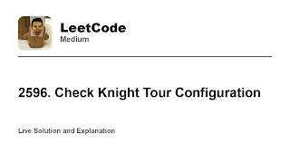 YouTube video '2596. Check Knight Tour Configuration (Leetcode Medium)'