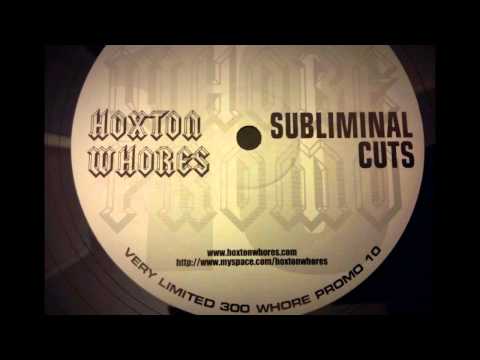 Hoxton Whores - Subliminal Cuts (Good time baby)