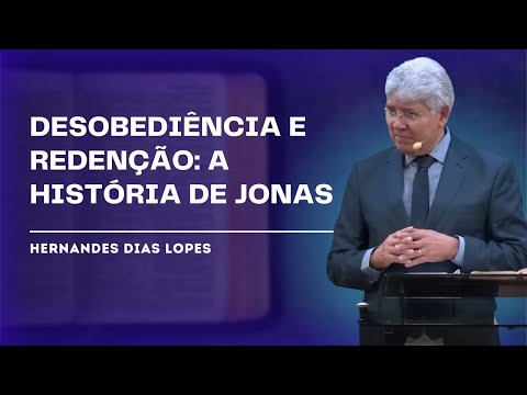 JONAS, A PRIMEIRA REJEIÇÃO - Hernandes Dias Lopes