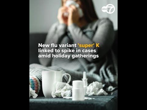 New flu variant 'super' K linked to spike in cases amid holiday gatherings