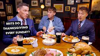 US Thanksgiving Dinner vs UK Pub Roast! (ft. John Cena)