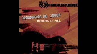 Generación de Jesús - Colección de Rock - 09 He Vuelto a Nacer
