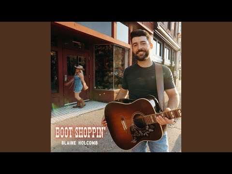 Boot Shoppin - Blaine Holcomb