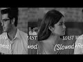 Mast Magan Slowed And Reverb Song