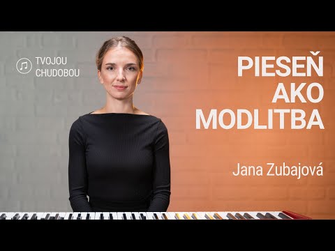 PIESEŇ AKO MODLITBA | Jana Zubajová | Tvojou chudobou