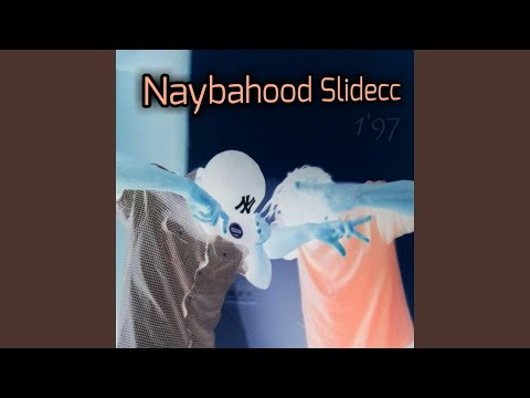 Naybahood Slidecc 1'97