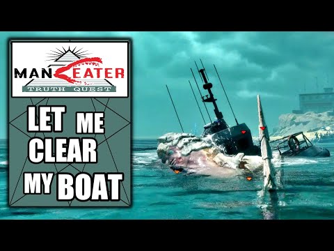 Maneater Truth Quest - Let Me Clear My Boat - Hunt Mission - Destroy the Target