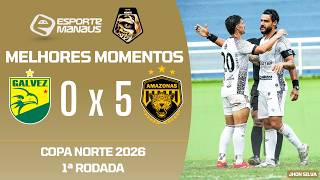 GALVEZ-AC 0 X 5 AMAZONAS | MELHORES MOMENTOS | 1ª RODADA DA COPA NORTE 2026