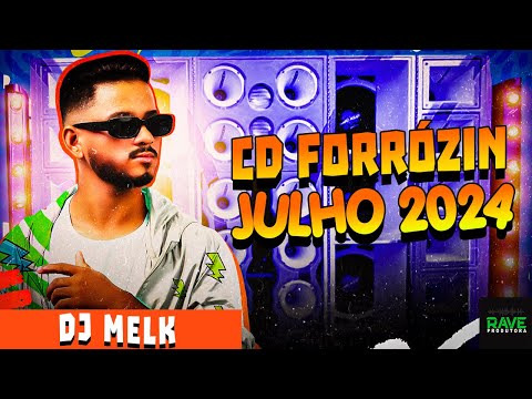DJ MELK - CD FORRÓZIN JULHO 2024 - AS MELHORES DO TIKTOK 2K24 - SOM DE PAREDÃO