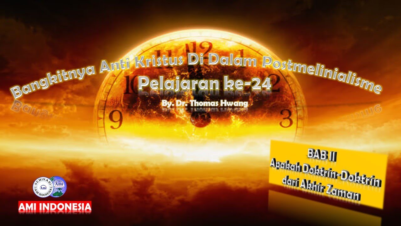 2-24  Bangkitnya Anti Kristus di dalam Postmilenialisme | Apakah Doktrin-Doktrin Dari Akhir Zaman