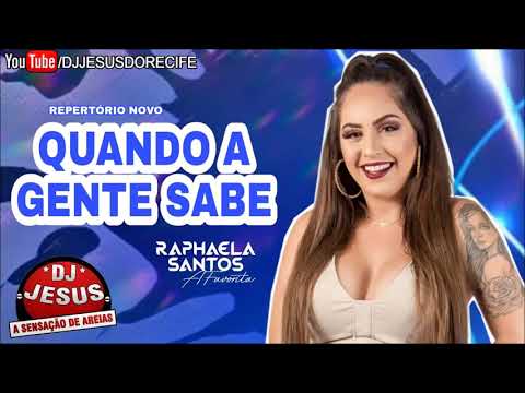 RAPHAELA SANTOS A FAVORITA - QUANDO A GENTE SABE - COVER - REPERTÓRIO NOVO - LANÇAMENTO - DJ JESUS