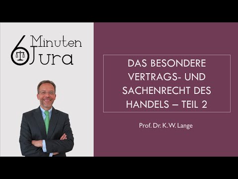 Das besondere Vertrags- und Sachenrecht des Handels - Teil 2