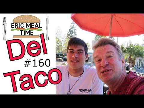 Del Taco - Eric Meal Time #160