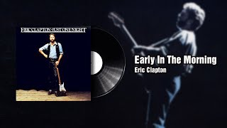Early In The Morning  - Eric Clapton(1980)