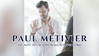 Paul Metivier - The Most Interesting Realtor In The World