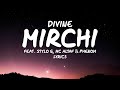 DIVINE MIRCHI Lyrics Feat Stylo G MC Altaf Phenom