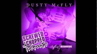 Dusty McFly - I&#39;m Out Here (Screwed n Chopped)
