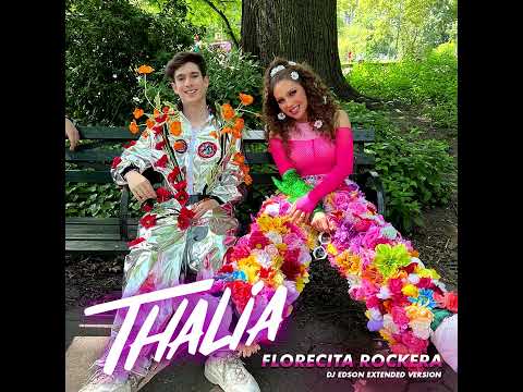 Thalia, Aterciopelados, Leon Leiden - Florecita Rockera [DJ Edson Extended Version]