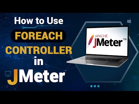 How to Use ForEach Controller in JMeter | Advanced JMeter Tutorial