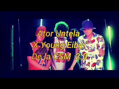 Ator Untela X Young Eiby / De la CSM 2.0 - Vídeo Liryc Oficial  👺🔥