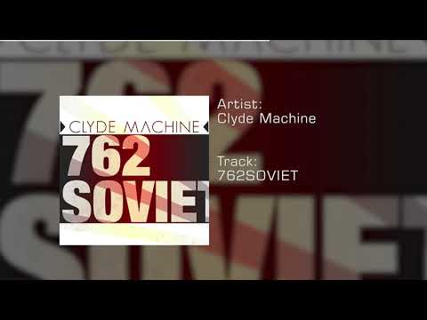 Clyde Machine - 762SOVIET